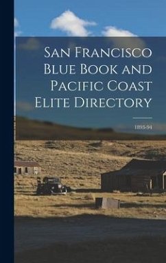 San Francisco Blue Book and Pacific Coast Elite Directory; 1893-94 - Anonymous