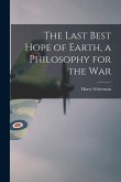 The Last Best Hope of Earth, a Philosophy for the War