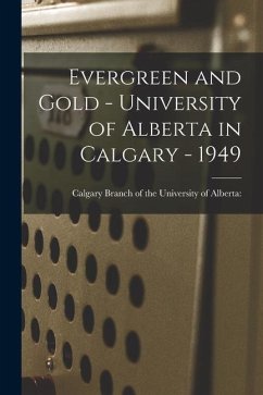 Evergreen and Gold - University of Alberta in Calgary - 1949