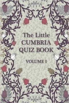 The Little Cumbria Quiz Book - Nuttall, Liz