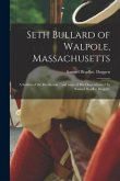 Seth Bullard of Walpole, Massachusetts: a Soldier of the Revolution: and Some of His Descendants / by Samuel Bradlee Doggett.