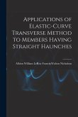 Applications of Elastic-curve Transverse Method to Members Having Straight Haunches