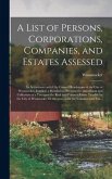 A List of Persons, Corporations, Companies, and Estates Assessed: in Accordance With City Council Resolutions of the City of Woonsocket, Entitled, a R