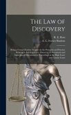 The Law of Discovery [microform]: Being a Comprehensive Treatise on the Principles and Practice Relating to Interrogatories, Discovery of Documents an