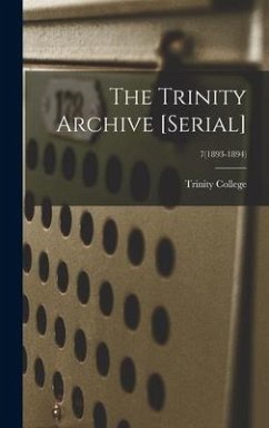 Cover The Trinity Archive [serial]; 7(1893-1894)