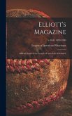 Elliott's Magazine [microform]