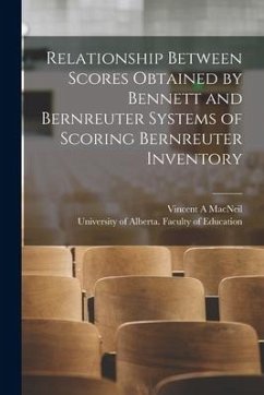 Relationship Between Scores Obtained by Bennett and Bernreuter Systems of Scoring Bernreuter Inventory - MacNeil, Vincent A.