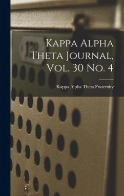 Kappa Alpha Theta Journal, Vol. 30 No. 4