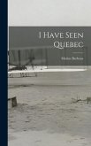 I Have Seen Quebec