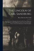 The Lincoln of Carl Sandburg; Some Reviews of &quote;Abraham Lincoln: the War Years&quote; Which, for the Authority of Their Judgments and the Grace of Their Styl