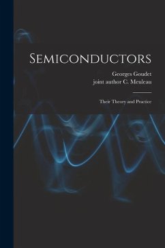 Semiconductors: Their Theory and Practice - Goudet, Georges