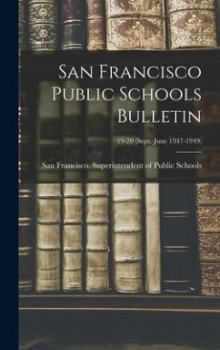 San Francisco Public Schools Bulletin; 19-20 (Sept.-June 1947-1949)