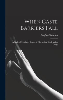 When Caste Barriers Fall: a Study of Social and Economic Change in a South Indian Village - Sivertsen, Dagfinn