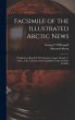 Facsimile of the Illustrated Arctic... - Bild 1