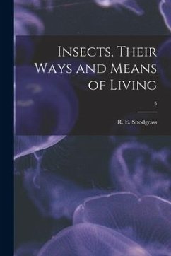 Insects, Their Ways and Means of Living; 5