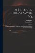 A Letter to Thomas Payne, Esq.: Written... - Bild 1