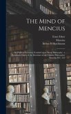 The Mind of Mencius: or, Political Economy Founded Upon Moral Philosophy: a Systematic Digest of the Doctrines of the Chinese Philosopher M