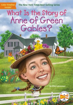 What Is the Story of Anne of Green Gables? - Labrecque, Ellen; Who HQ