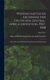 Wissenschaftliche Ergebnisse Der Deutschen Zentral-Africa-Expedition, 1907-1908: Unter Führung Adolf Friedrichs, Herzogs Zu Mecklenburg; Bd.8 (1927)