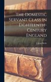 The Domestic Servant Class in Eighteenth-century England