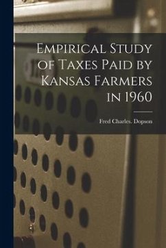 Empirical Study of Taxes Paid by Kansas Farmers in 1960 - Dopson, Fred Charles