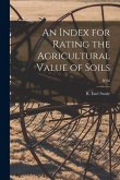 An Index for Rating the Agricultural Value of Soils; B556