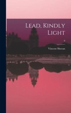 Lead, Kindly Light; 0 - Sheean, Vincent