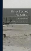 Ryan Flying Reporter; Vol. 4 No. 1 - Vol. 5 No. 7
