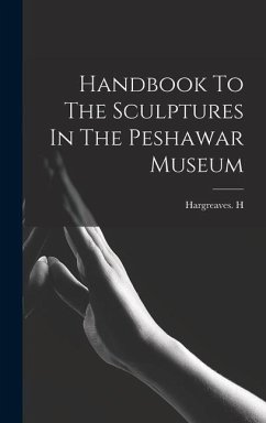 Handbook To The Sculptures In The Peshawar Museum