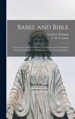 Babel and Bible - Delitzsch, Friedrich