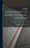 The Development of Arabic Numerals in Europe [microform]