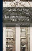 Italian Gardens of the Renaissance and Other Studies