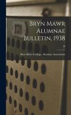 Bryn Mawr Alumnae Bulletin, 1938; 18