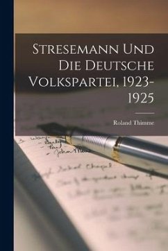 Stresemann Und Die Deutsche Volkspartei, 1923-1925 - Thimme, Roland
