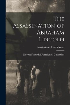 The Assassination of Abraham Lincoln; Assassination - Booth Mummy