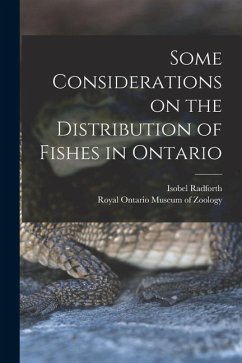 Some Considerations on the Distribution of Fishes in Ontario - Radforth, Isobel