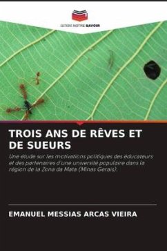 TROIS ANS DE RÊVES ET DE SUEURS - Arcas Vieira, Emanuel Messias