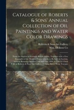 Catalogue of Roberts & Sons' Annual Collection of Oil Paintings and Water Color Drawings [microform]: From the Studios of Eminent British Artists, Tog