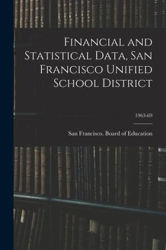 Financial and Statistical Data, San Francisco Unified School District; 1963-69