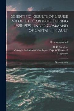 Scientific Results of Cruise vii of the Carnegie During 1928-1929 Under Command of Captain J.P. Ault: Oceanography; Oceanography: v.2