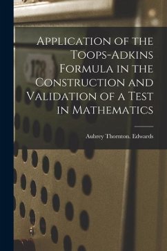 Application of the Toops-Adkins Formula in the Construction and Validation of a Test in Mathematics - Edwards, Aubrey Thornton