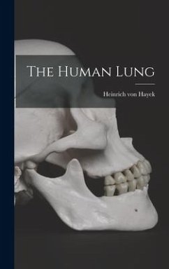 The Human Lung - Hayek, Heinrich von
