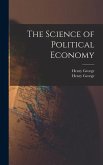 The Science of Political Economy [microform]