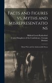 Facts and Figures Vs. Myths and Misrepresentations: Henry Wirz and the Andersonville Prison