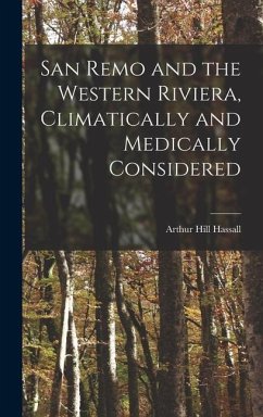 San Remo and the Western Riviera [microform], Climatically and Medically Considered - Hassall, Arthur Hill