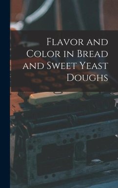Flavor and Color in Bread and Sweet Yeast Doughs - Anonymous