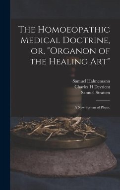 The Homoeopathic Medical Doctrine, or, 