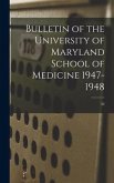 Bulletin of the University of Maryland School of Medicine 1947-1948; 32