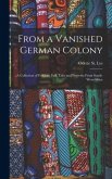 From a Vanished German Colony: a Collection of Folklore, Folk Tales and Proverbs From South-West-Africa