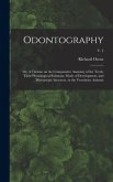 Odontography; or, A Treatise on the Comparative Anatomy of the Teeth; Their Physiological Relations, Mode of Development, and Microscopic Structure, in the Vertebrate Animals; v. 2